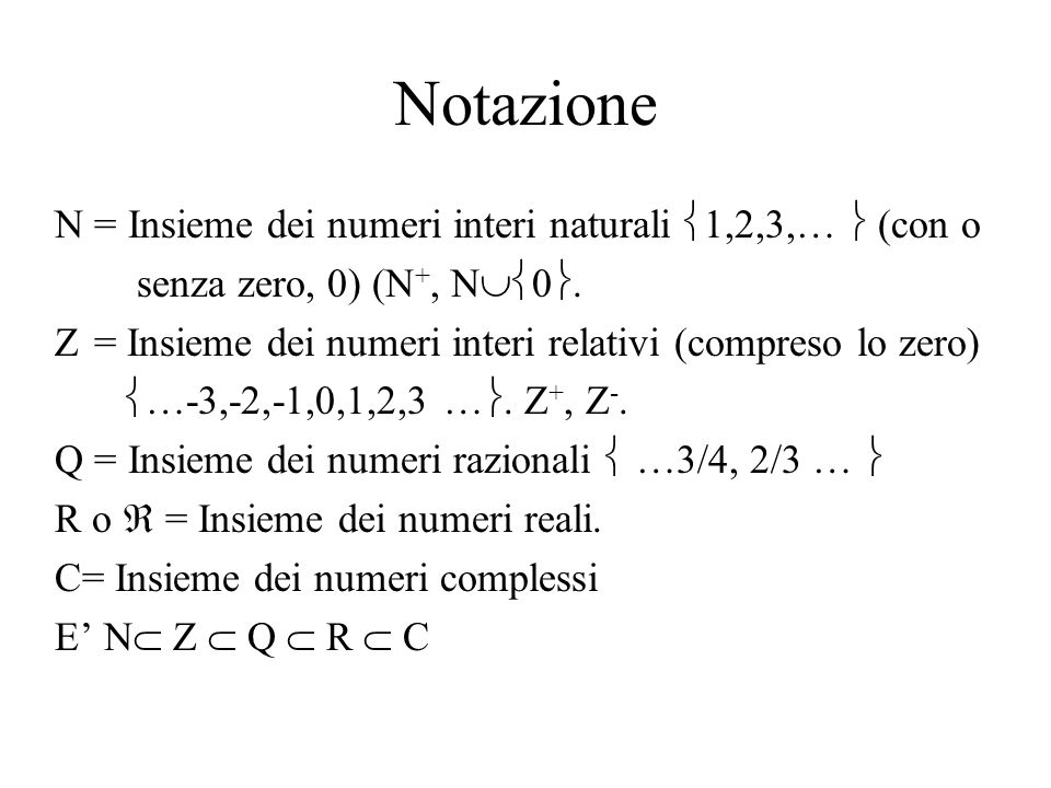 Notazione N = Insieme dei numeri interi naturali 1,2,3,…  (con o