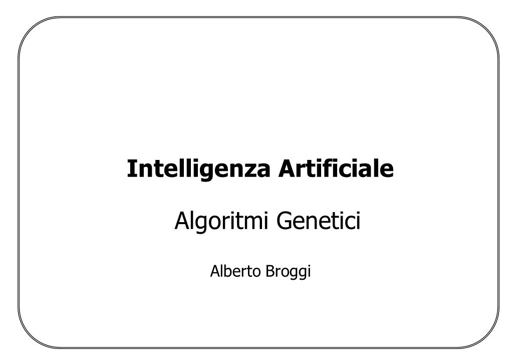 Intelligenza Artificiale Algoritmi Genetici