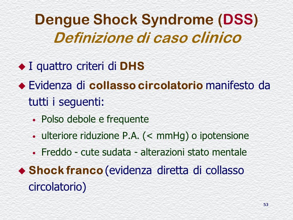 Dengue Shock Syndrome (DSS) Definizione di caso clinico