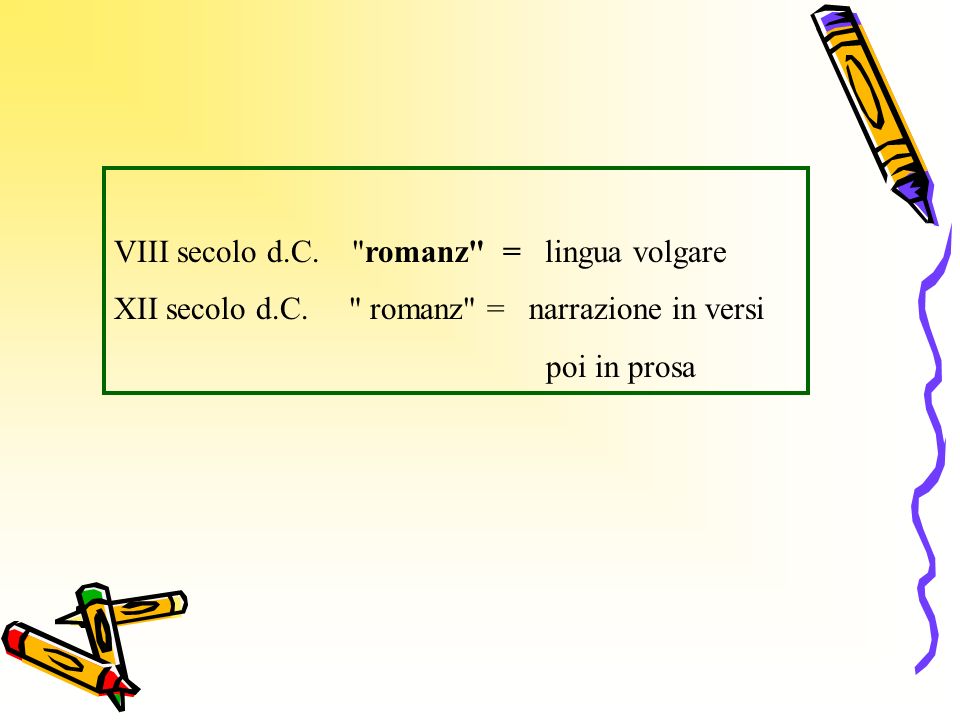 VIII secolo d.C. romanz = lingua volgare
