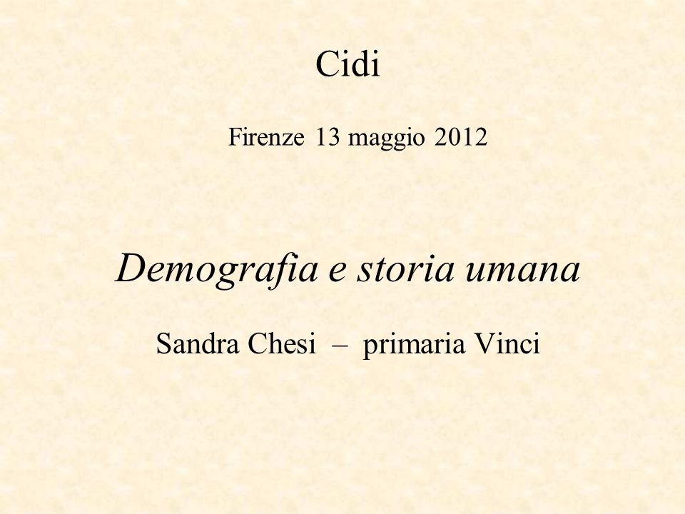 Demografia e storia umana Sandra Chesi – primaria Vinci