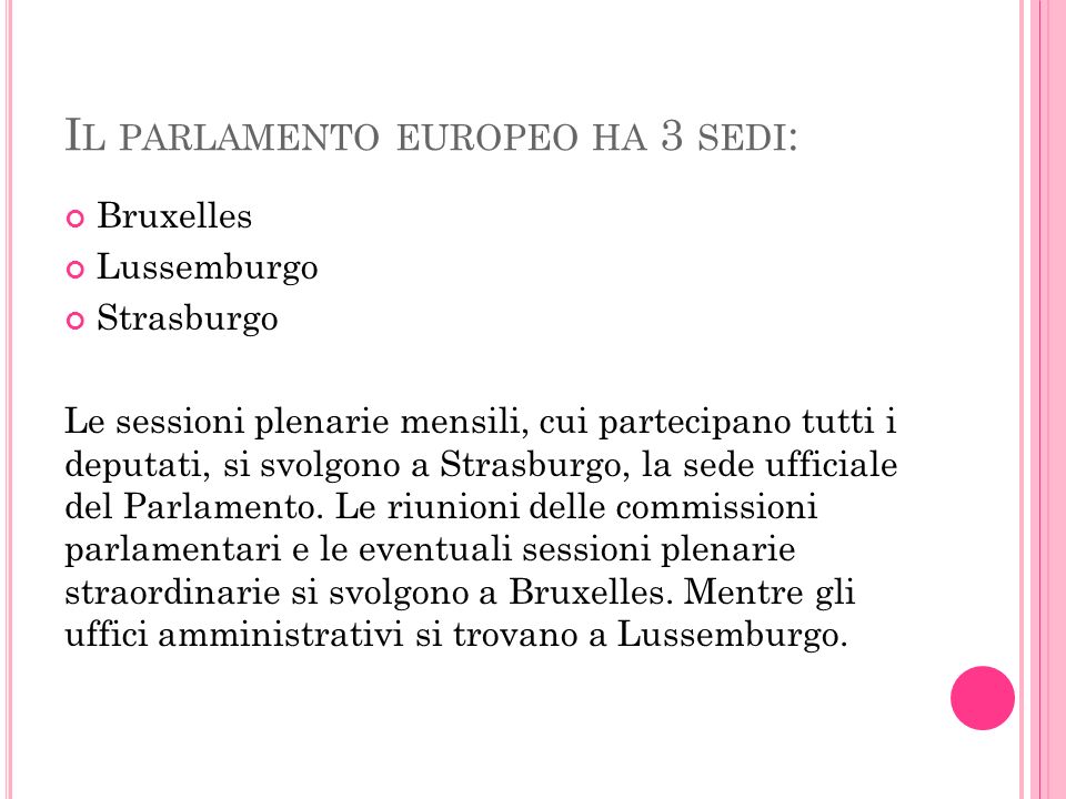 Il parlamento europeo ha 3 sedi: