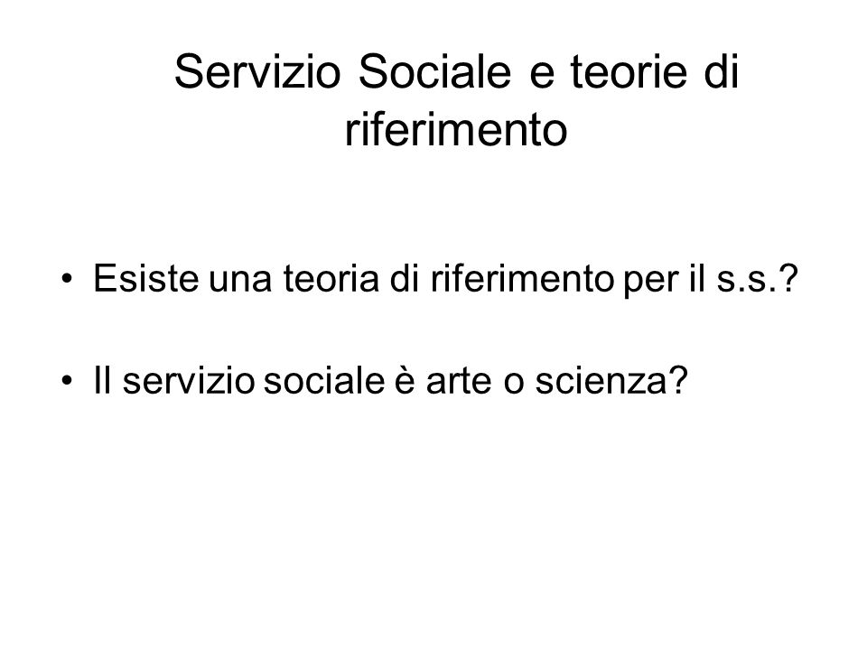 Servizio Sociale e teorie di riferimento