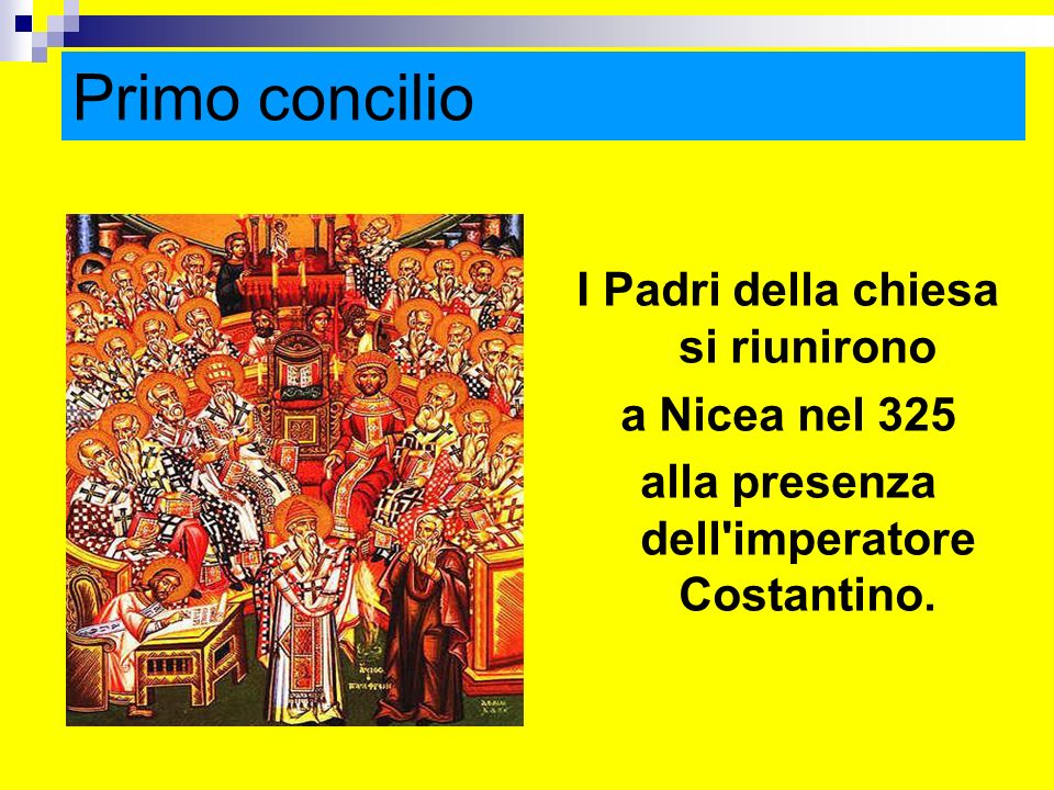 Primo concilio I Padri della chiesa si riunirono a Nicea nel 325