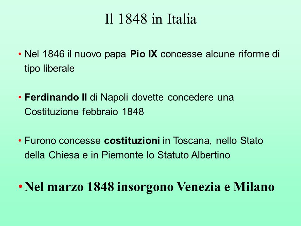Il 1848 in Italia Nel marzo 1848 insorgono Venezia e Milano