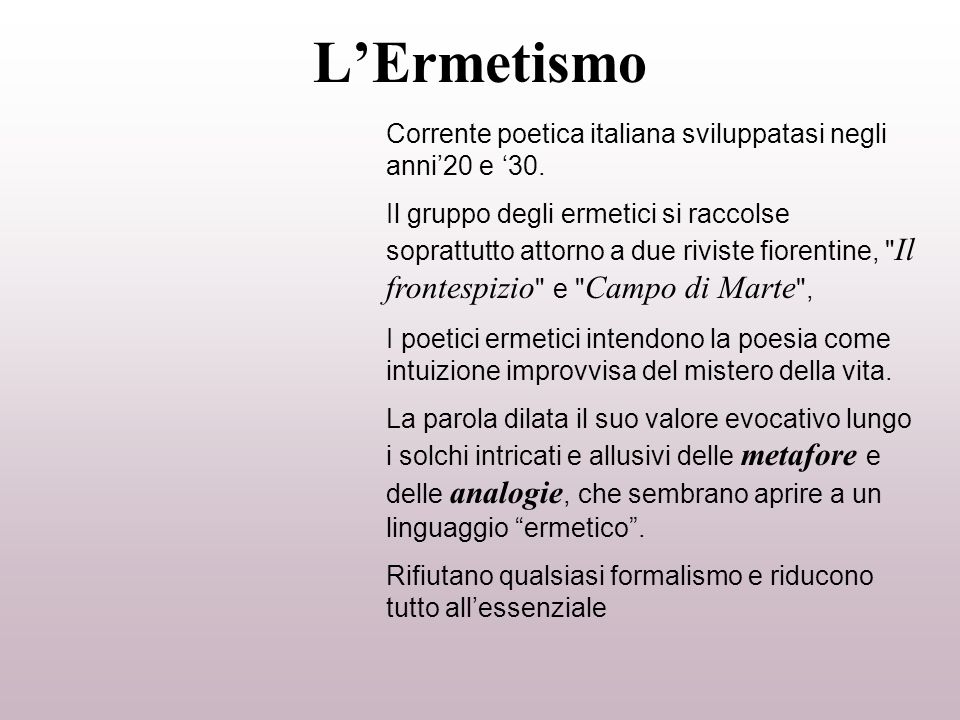L’Ermetismo Corrente poetica italiana sviluppatasi negli anni’20 e ‘30.