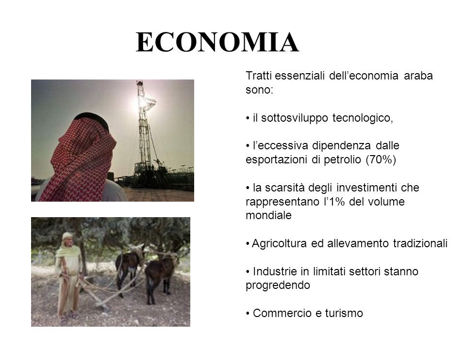 ECONOMIA Tratti essenziali dell’economia araba sono: