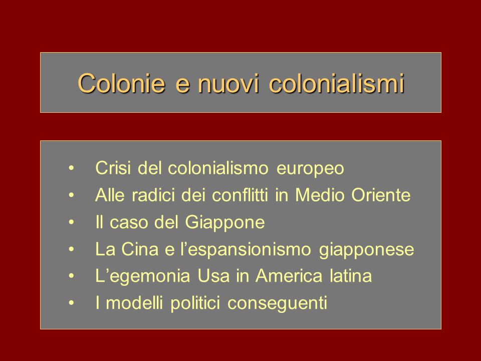Colonie e nuovi colonialismi