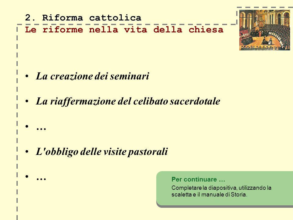 2. Riforma cattolica Le riforme nella vita della chiesa