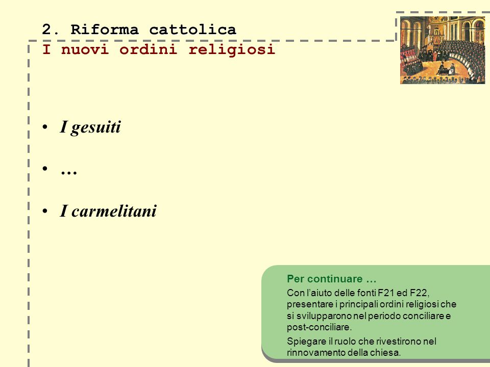 2. Riforma cattolica I nuovi ordini religiosi