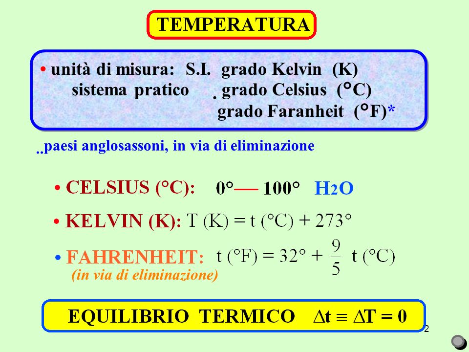 • unità di misura: S.I. grado Kelvin (K)