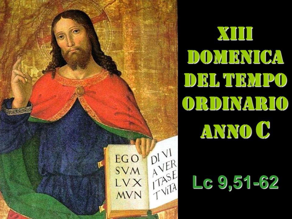 XIII DOMENICA DEL TEMPO ORDINARIO ANNO C