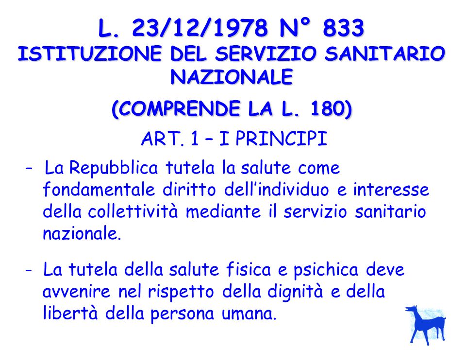 L. 23/12/1978 N° 833 ISTITUZIONE DEL SERVIZIO SANITARIO NAZIONALE (COMPRENDE LA L. 180)