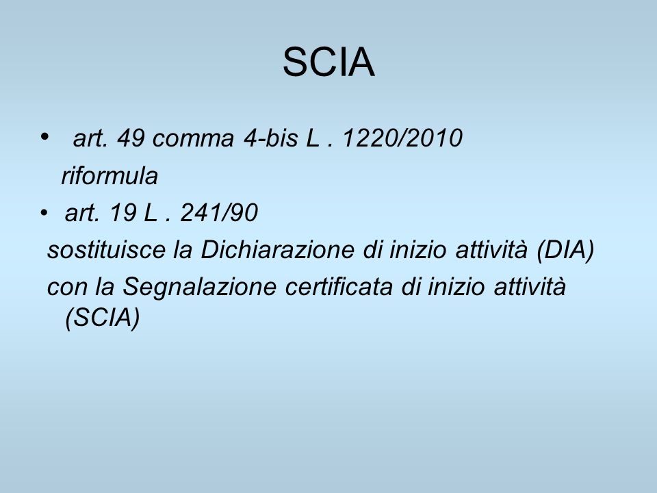 SCIA art. 49 comma 4-bis L /2010 riformula art. 19 L . 241/90