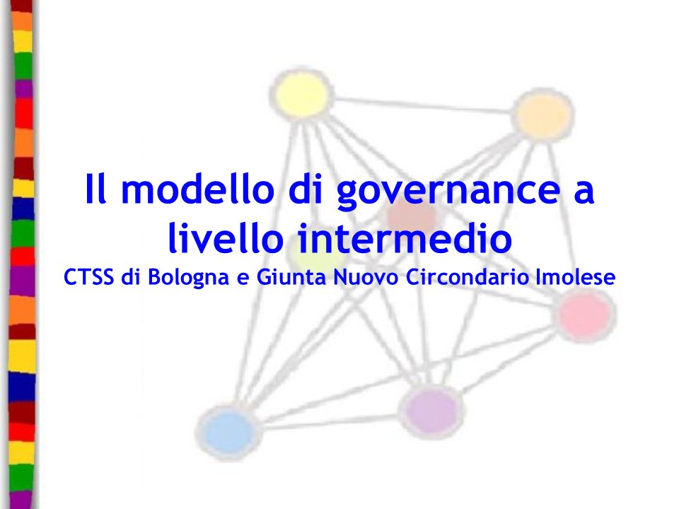 Il modello di governance a livello intermedio CTSS di Bologna e Giunta Nuovo Circondario Imolese