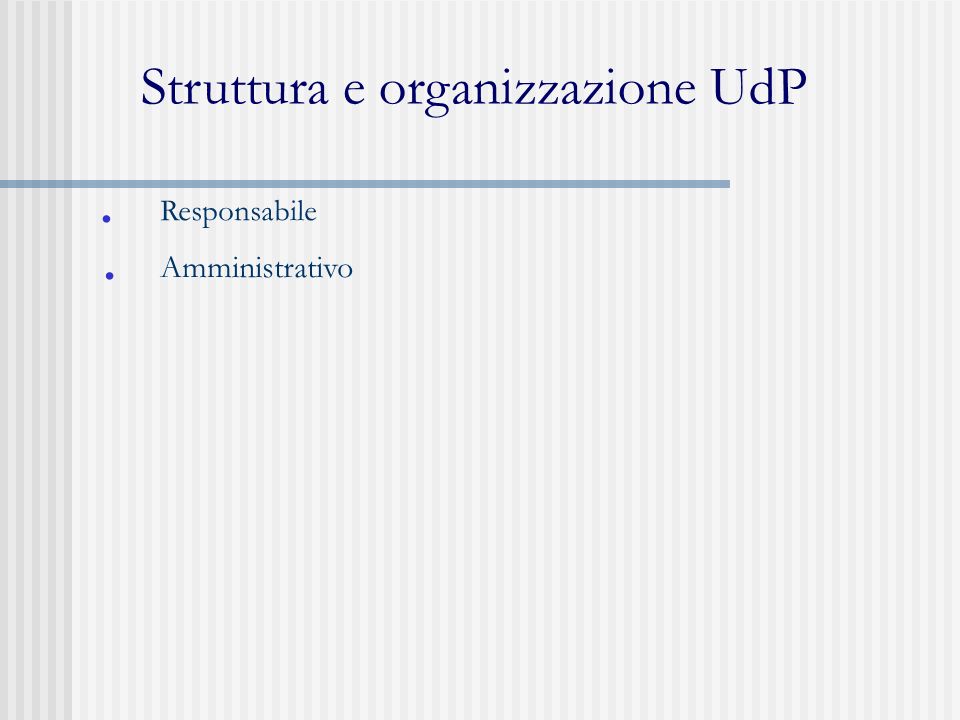 Struttura e organizzazione UdP