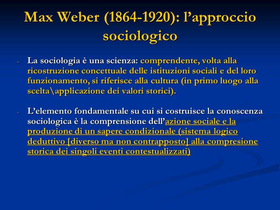 Max Weber ( ): l’approccio sociologico