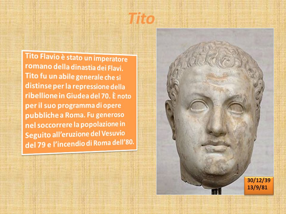 Tito Tito Flavio è stato un imperatore