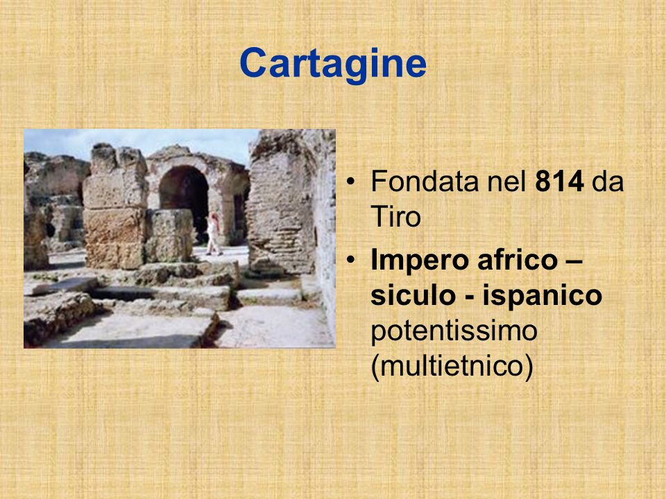 Cartagine Fondata nel 814 da Tiro