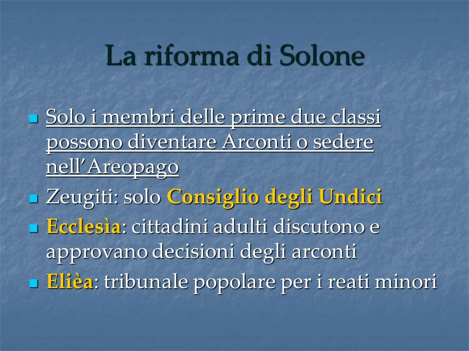 La riforma di Solone Solo i membri delle prime due classi possono diventare Arconti o sedere nell’Areopago.