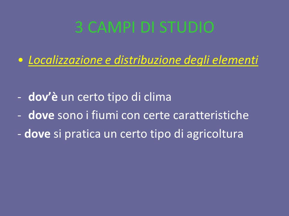 3 CAMPI DI STUDIO Localizzazione e distribuzione degli elementi