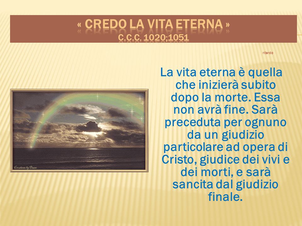 « CREDO LA VITA ETERNA » c.c.c. 1020;1051