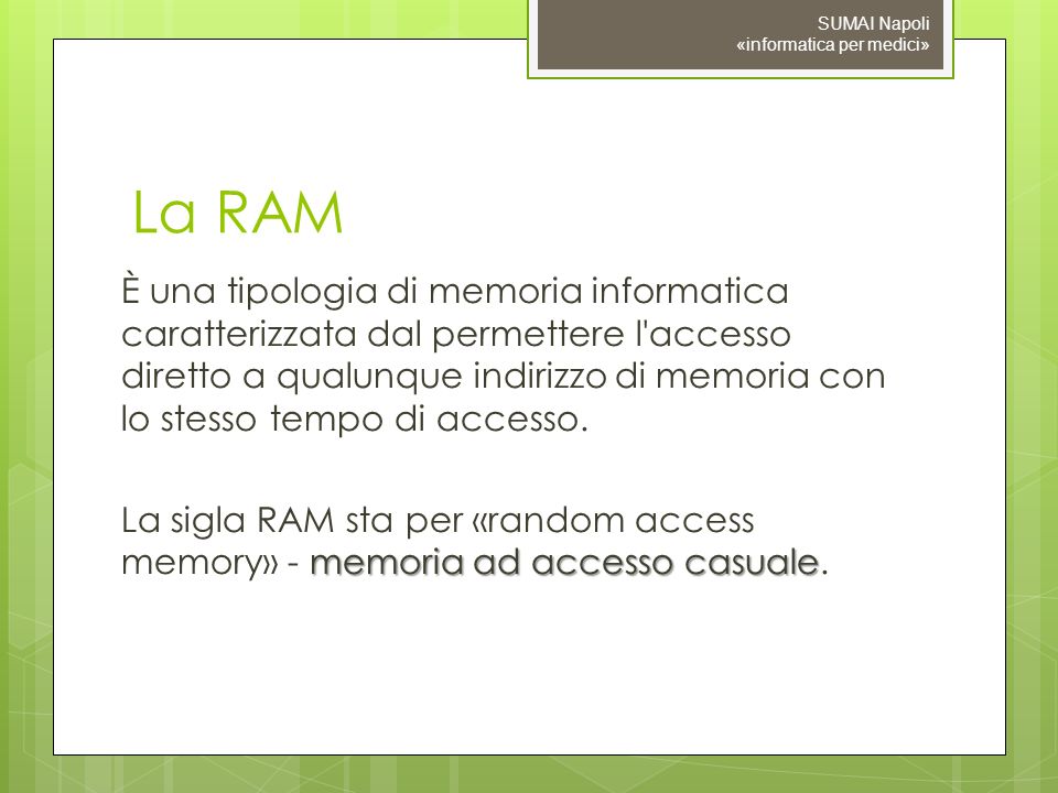 09/11/10 SUMAI Napoli «informatica per medici» La RAM.
