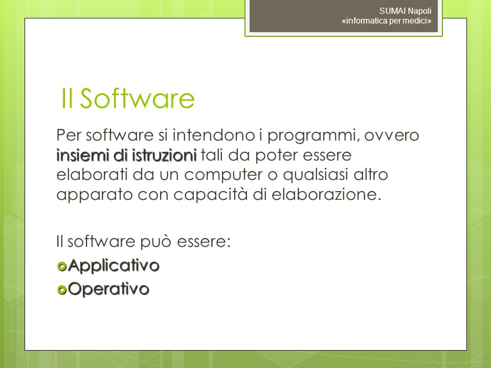09/11/10 SUMAI Napoli «informatica per medici» Il Software.