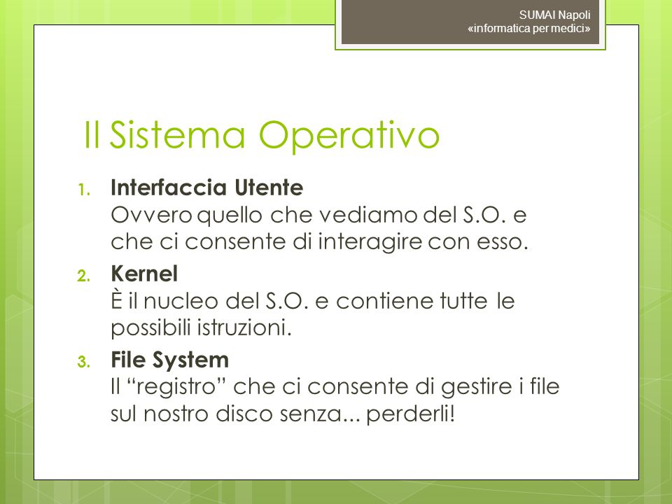 09/11/10 SUMAI Napoli «informatica per medici» Il Sistema Operativo.