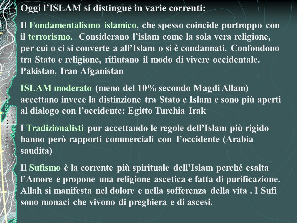 Oggi l’ISLAM si distingue in varie correnti: