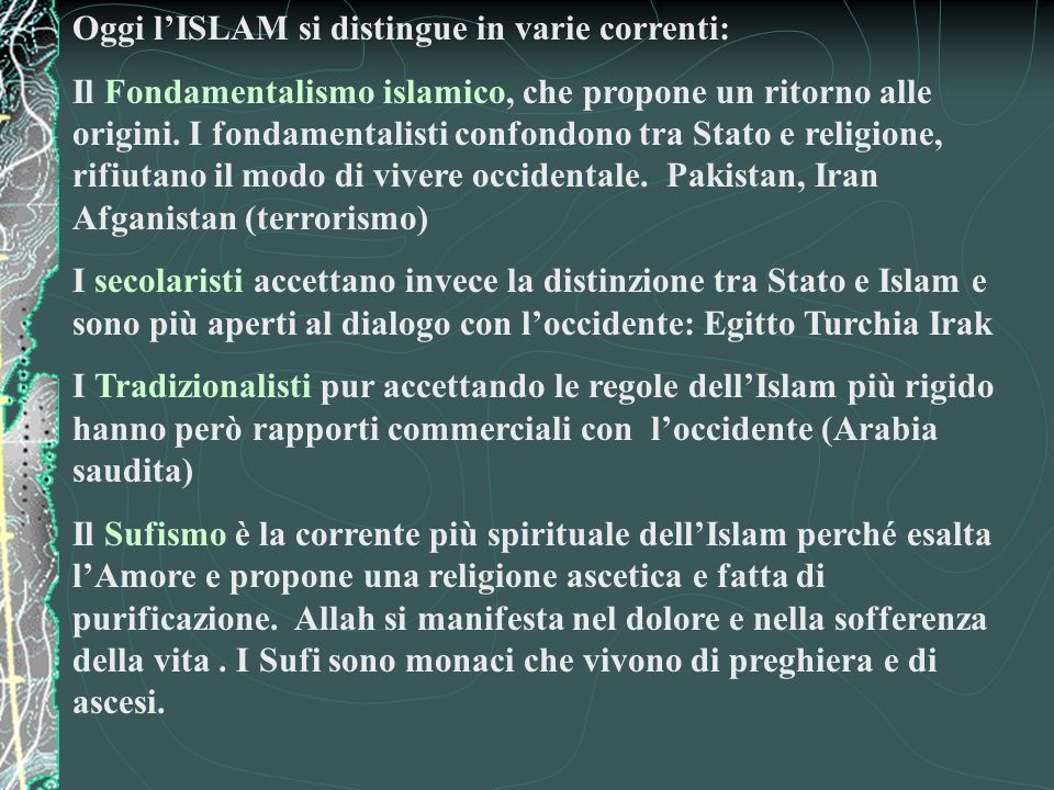 Oggi l’ISLAM si distingue in varie correnti: