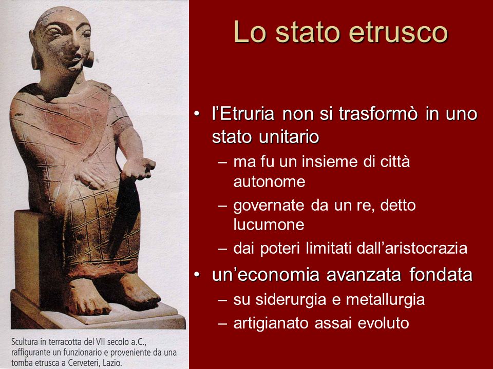 Lo stato etrusco l’Etruria non si trasformò in uno stato unitario