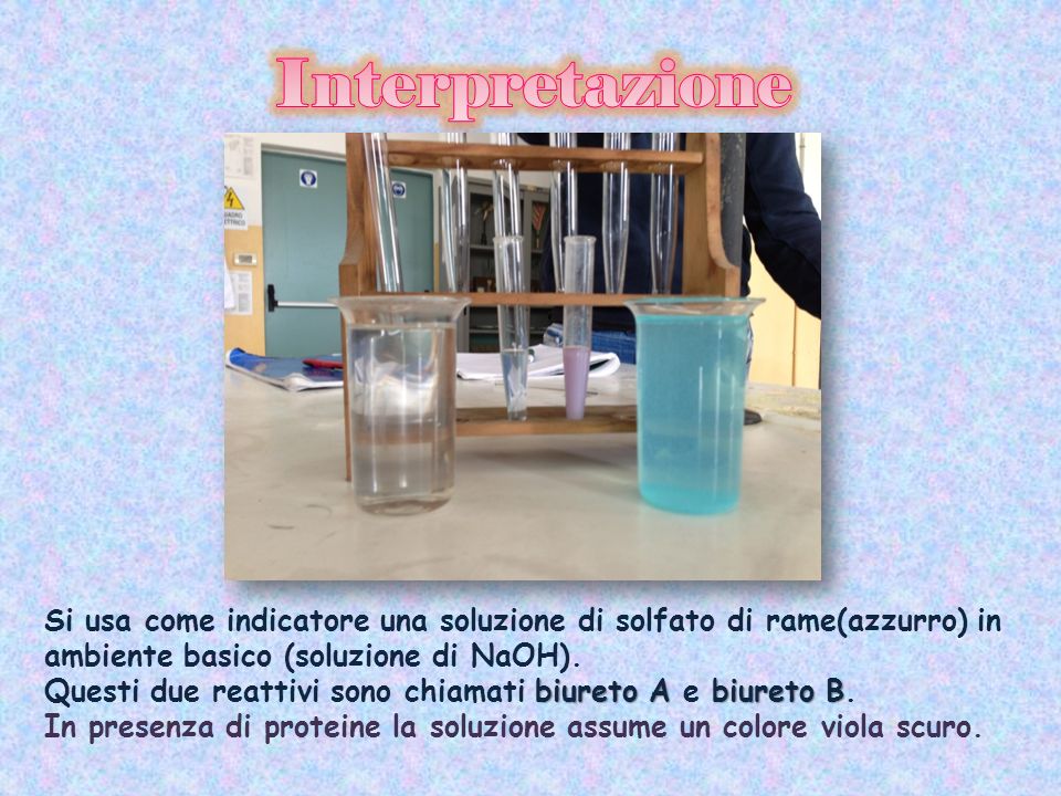Interpretazione Si usa come indicatore una soluzione di solfato di rame(azzurro) in ambiente basico (soluzione di NaOH).