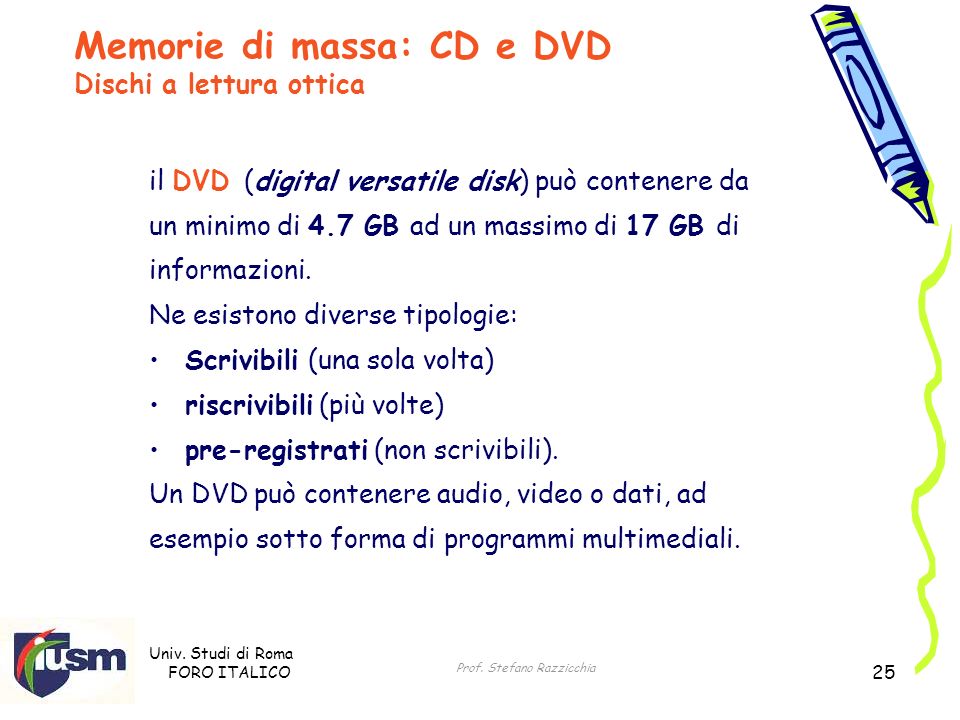 Memorie di massa: CD e DVD Dischi a lettura ottica