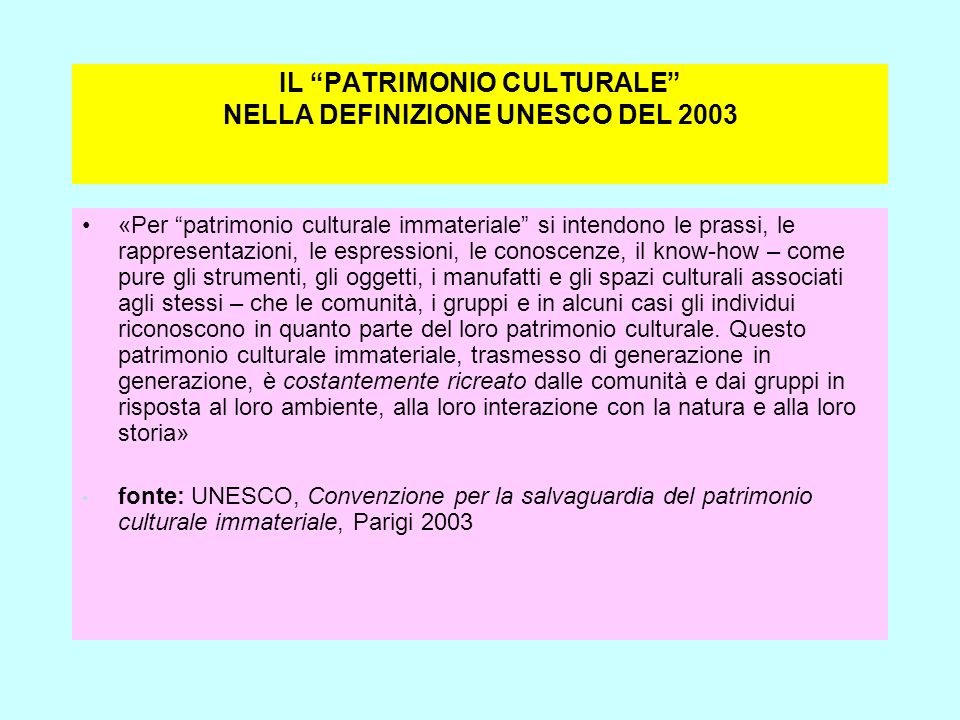 IL PATRIMONIO CULTURALE NELLA DEFINIZIONE UNESCO DEL 2003