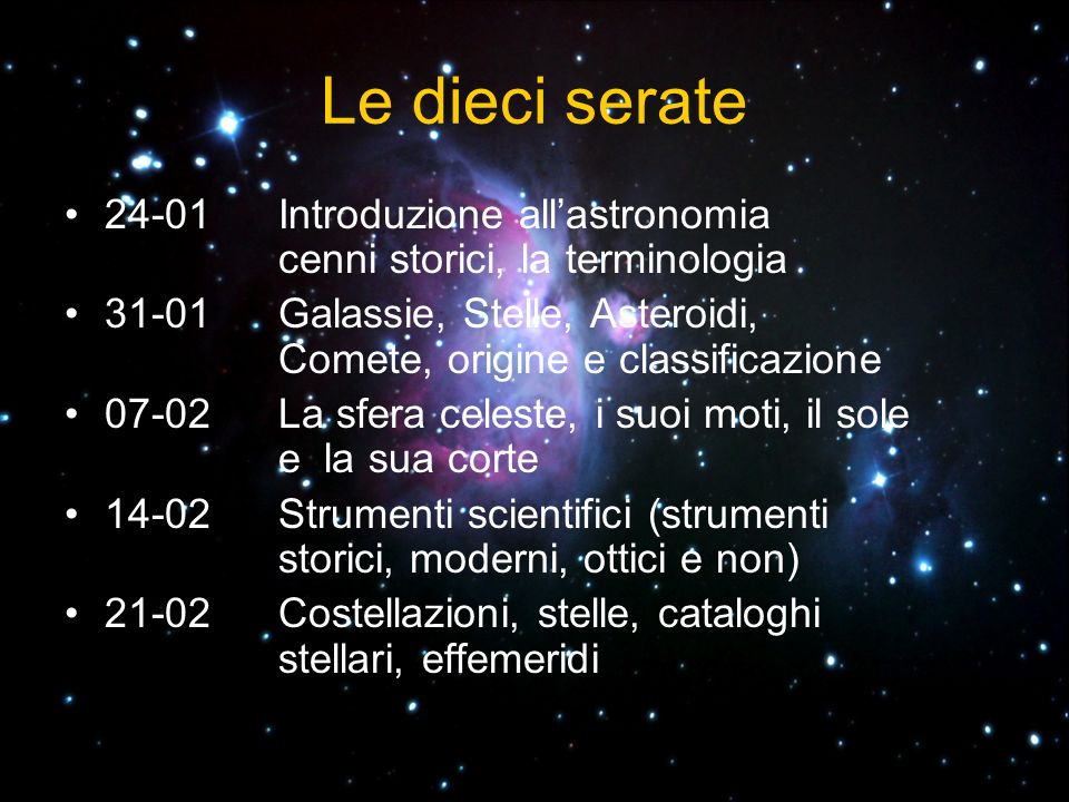 Le dieci serate Introduzione all’astronomia cenni storici, la terminologia.