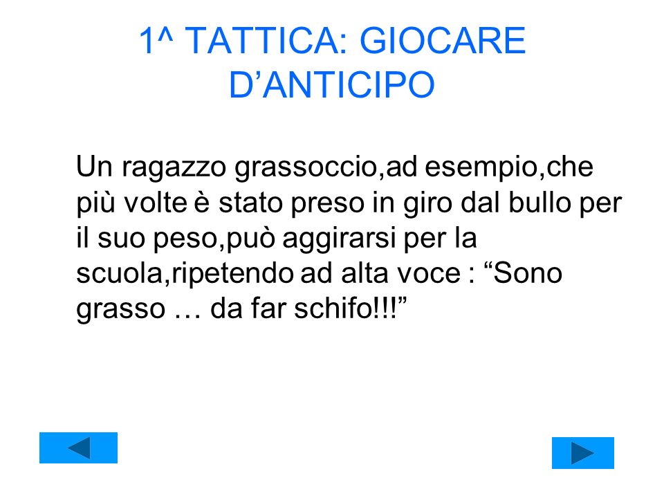 1^ TATTICA: GIOCARE D’ANTICIPO