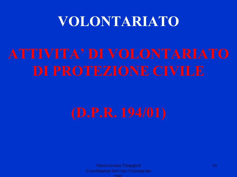 ATTIVITA’ DI VOLONTARIATO DI PROTEZIONE CIVILE (D.P.R. 194/01)