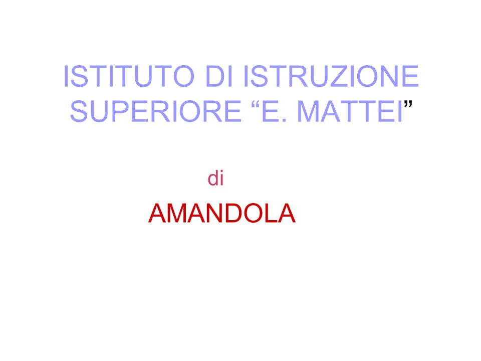 ISTITUTO DI ISTRUZIONE SUPERIORE E. MATTEI