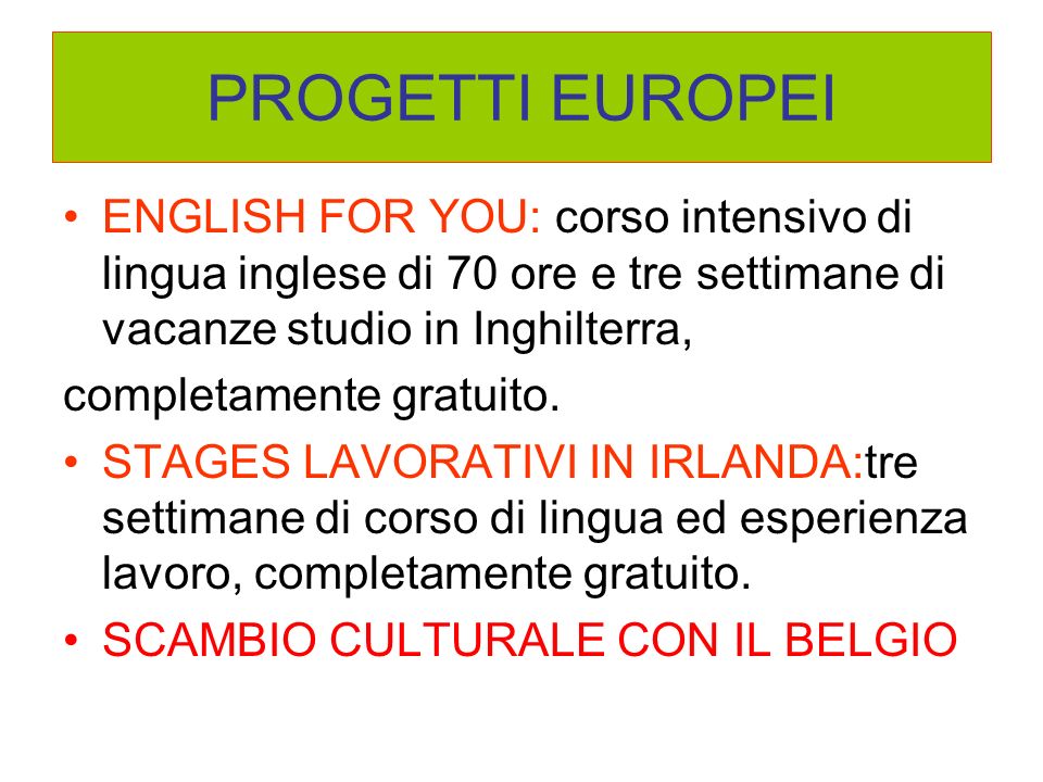 PROGETTI EUROPEI ENGLISH FOR YOU: corso intensivo di lingua inglese di 70 ore e tre settimane di vacanze studio in Inghilterra,