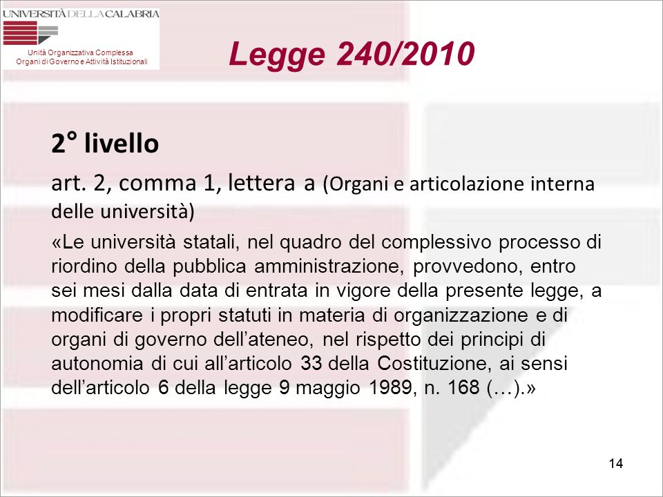 Legge 240/2010 Unità Organizzativa Complessa Organi di Governo e Attività Istituzionali. 2° livello.