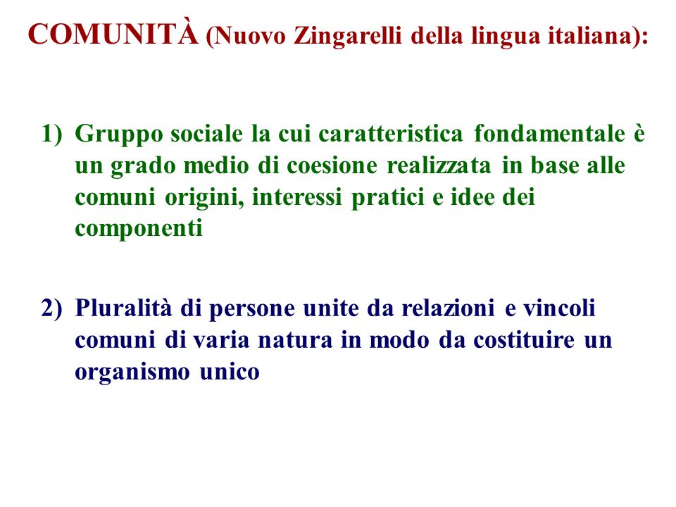 COMUNITÀ (Nuovo Zingarelli della lingua italiana):