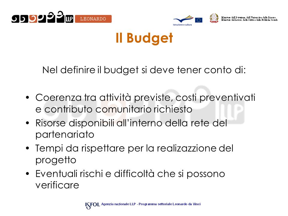 Nel definire il budget si deve tener conto di: