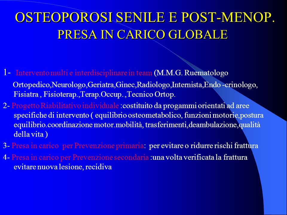 OSTEOPOROSI SENILE E POST-MENOP. PRESA IN CARICO GLOBALE