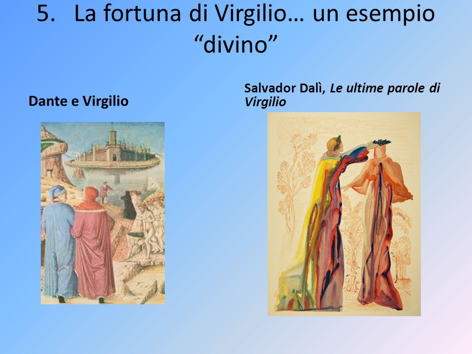 5. La fortuna di Virgilio… un esempio divino