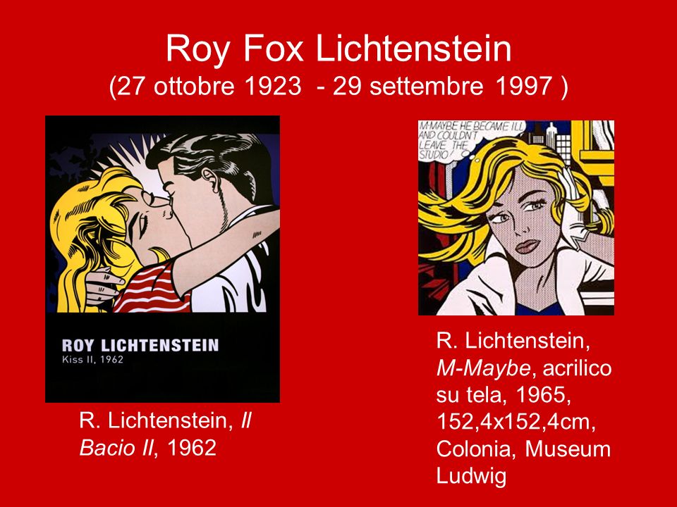 Roy Fox Lichtenstein (27 ottobre settembre 1997 )