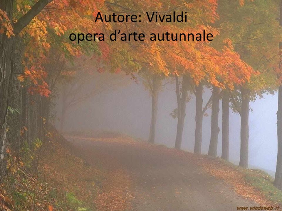 Autore: Vivaldi opera d’arte autunnale