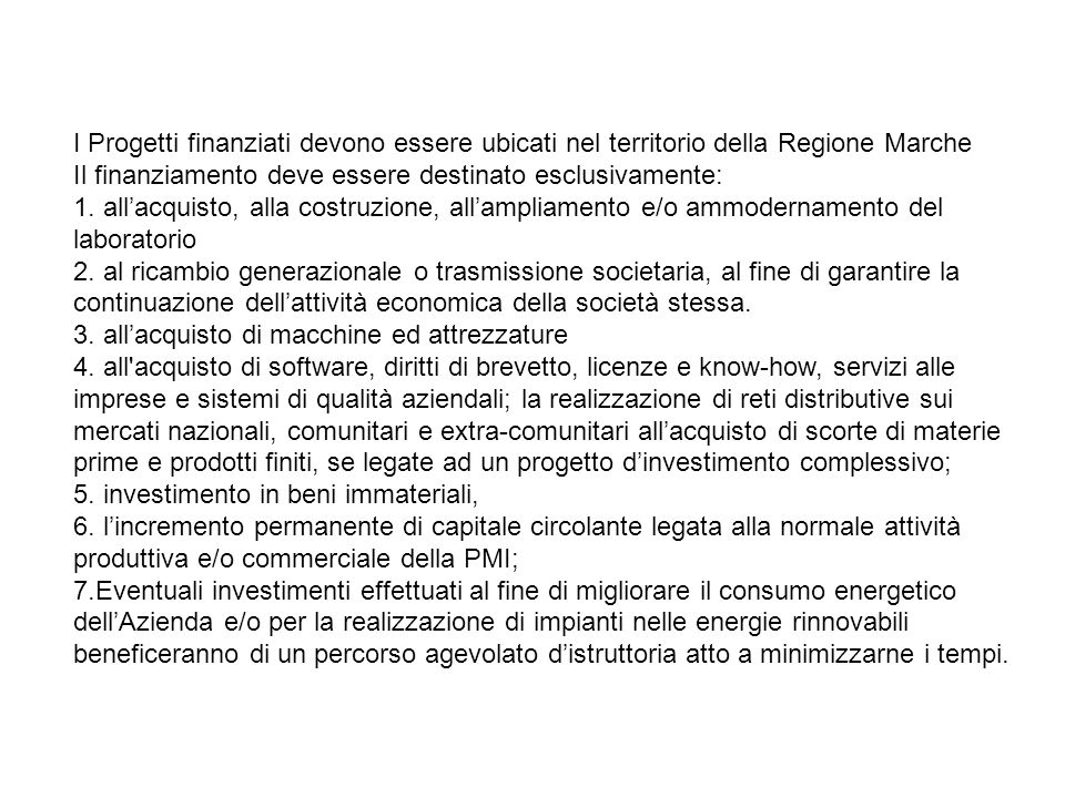 I Progetti finanziati devono essere ubicati nel territorio della Regione Marche