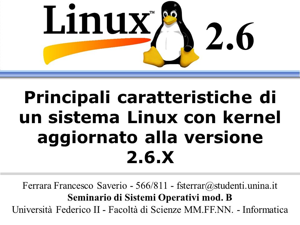 2.6 Principali caratteristiche di un sistema Linux con kernel aggiornato alla versione 2.6.X.