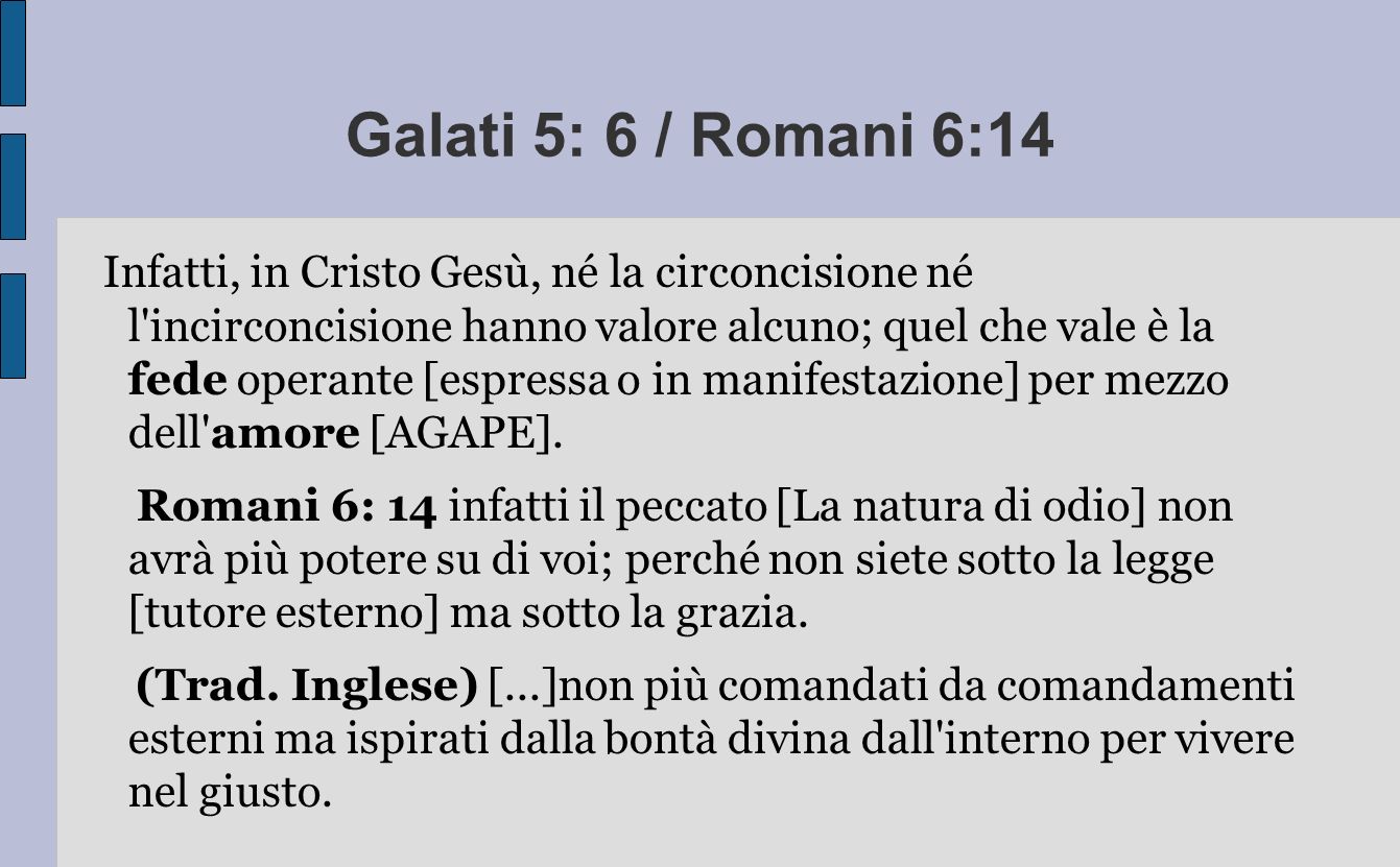 Galati 5: 6 / Romani 6:14
